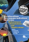 Image for Travel destination recommendation systems  : behavioral foundations and applications