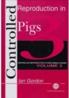 Image for Controlled Reproduction in Farm Animals Series, Volume 3 : Controlled Reproduction in Pigs
