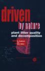 Image for Driven by nature  : plant litter quality and decomposition