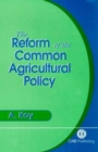 Image for Reform of the Common Agricultural Policy : The Case of the MacSharry Reforms