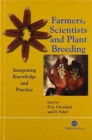 Image for Farmers, scientists and plant breeding  : integrating knowledge and practice