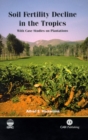 Image for Soil fertility decline in the tropics  : with case studies on plantations
