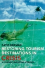 Image for Restoring tourism destinations in crisis  : a strategic marketing approach