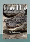 Image for Crocodiles : Biology, Husbandry and Diseases