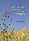 Image for Weeds and Weed Management on Arable Land : An Ecological Approach