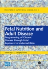 Image for Fetal nutrition and adult disease  : programming of chronic disease through fetal exposure to undernutrition