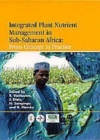 Image for Integrated Plant Nutrient Management in Sub-Saharan Africa