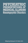 Image for Psychiatric Presentations of Medical Illness : Somatopsychic Disorders