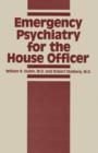 Image for Emergency Psychiatry for the House Officer