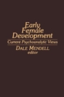 Image for Early Female Development : Current Psychoanalytic Views