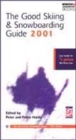 Image for The good skiing &amp; snowboarding guide 2001