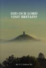 Image for Did Our Lord Visit Britain : As They Say in Cornwall and Somerset?