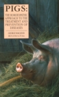 Image for Pigs  : the homoeopathic approach to the treatment and prevention of diseases