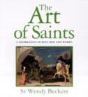 Image for The Art of Saints : A Celebration of Holy Men and Women