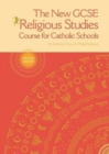 Image for The New GCSE Religious Studies : Course for Catholic Schools