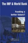 Image for The IMF and World Bank : Funding a Better Future?