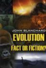 Image for Evolution: Fact or Fiction? : Fact or Fiction?