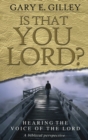 Image for Is That You Lord? : Hearing the Voice of the Lord
