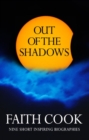 Image for Out of the Shadows : Nine Short, Inspiring Biographies