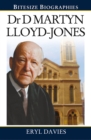 Image for Dr Martyn Lloyd-Jones Bitesize Biography