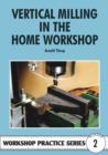 Image for Vertical milling in the home workshop
