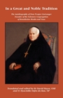 Image for In a Great and Noble Tradition : The Autobiography of Dom Prosper Gueranger (185-1875), Founder of the Solesmes Congregation of Benedictine Monks and Nuns