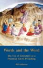 Image for Words and the Word : The Use of Literature as a Practical Aid to Preaching