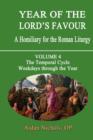 Image for Year of the Lord&#39;s Favour : A Homily for the Roman Liturgy : v. 4 : Temporal Cycle: Weekdays Through the Year