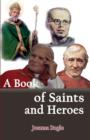 Image for A Book of Saints and Heroes