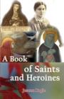 Image for A book of saints and heroines