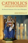 Image for Catholics of the Anglican patrimony  : the personal ordinariate of Our Lady of Walsingham