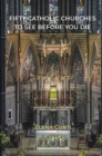 Image for Fifty Catholic Churches to See Before You Die