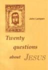 Image for Twenty Questions About Jesus