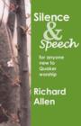 Image for Silence and Speech : For Anyone New to Quaker Worship