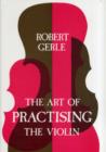 Image for The Art Of Practising The Violin