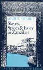 Image for Slaves, Spices and Ivory in Zanzibar : Integration of an East African Commercial Empire into the World Economy, 1770-1873