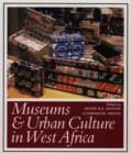 Image for Museums and urban culture in West Africa