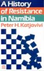 Image for A History of Resistance in Namibia