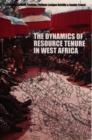 Image for The dynamics of resource tenure in West Africa