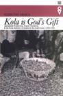 Image for &#39;Kola is God&#39;s gift&#39;  : agricultural production, export initiatives &amp; the kola industry of Asante &amp; the Gold Coast, c. 1820-1950