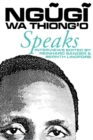 Image for Ngäugäi wa Thiong®o speaks  : interviews with the Kenyan writer