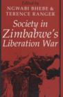 Image for Society in Zimbabwe&#39;s Liberation War