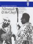 Image for Nkrumah &amp; the chiefs  : the politics of chieftaincy in Ghana, 1951-60