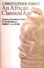 Image for An African Classical Age : Eastern and Southern Africa in World History, 1000 B.C. to A.D.400