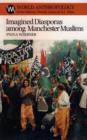 Image for Imagined Diasporas Among Manchester Muslims