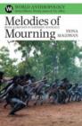 Image for Melodies of mourning  : music &amp; emotion in Northern Australia