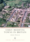 Image for Early medieval towns in Britain  : c 700 to 1140