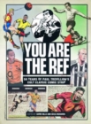 Image for You are the ref  : 50 years of Paul Trevillion&#39;s cult classic comic strip