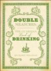 Image for Double measures  : the &#39;Guardian&#39; book of drinking