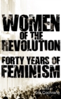 Image for Women of the revolution  : forty years of feminism